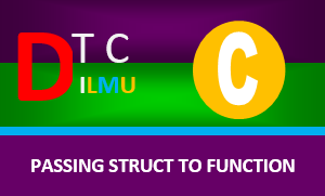 Passing Struct ke dalam Fungsi dalam Bahasa C
