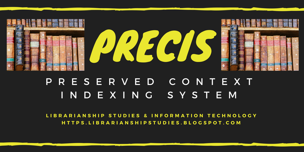 Librarianship Studies & Information Technology PRECIS (Preserved