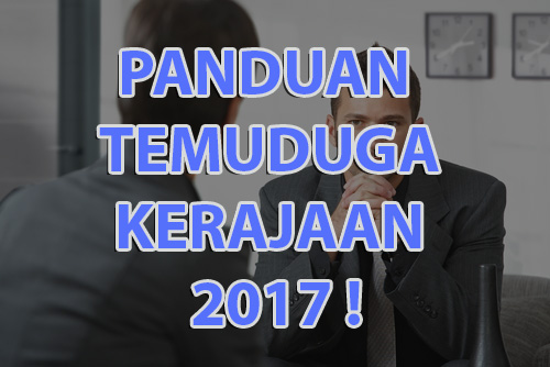 PANDUAN TEMUDUGA KERAJAAN 2017 !