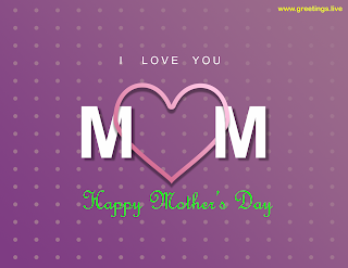 I Love you mom happy mothers day greetings