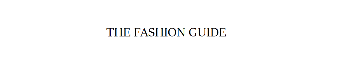 The Fashion Guide | Fashion and Beauty Blog