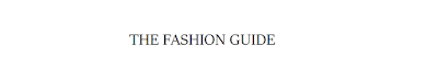 The Fashion Guide | Fashion and Beauty Blog