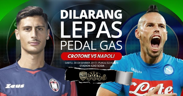 Prediksi Bola : Crotone Vs Napoli , Sabtu 30 Desember 2017 Pukul 02.45 WIB