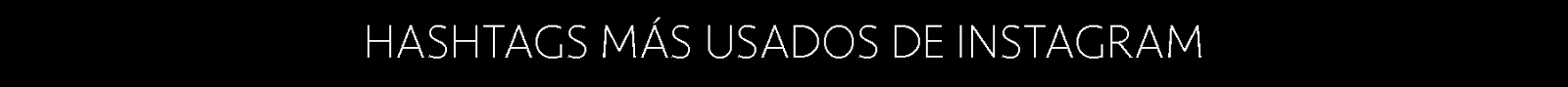 los-hashtag-más-usados los-hashtag-más-usados