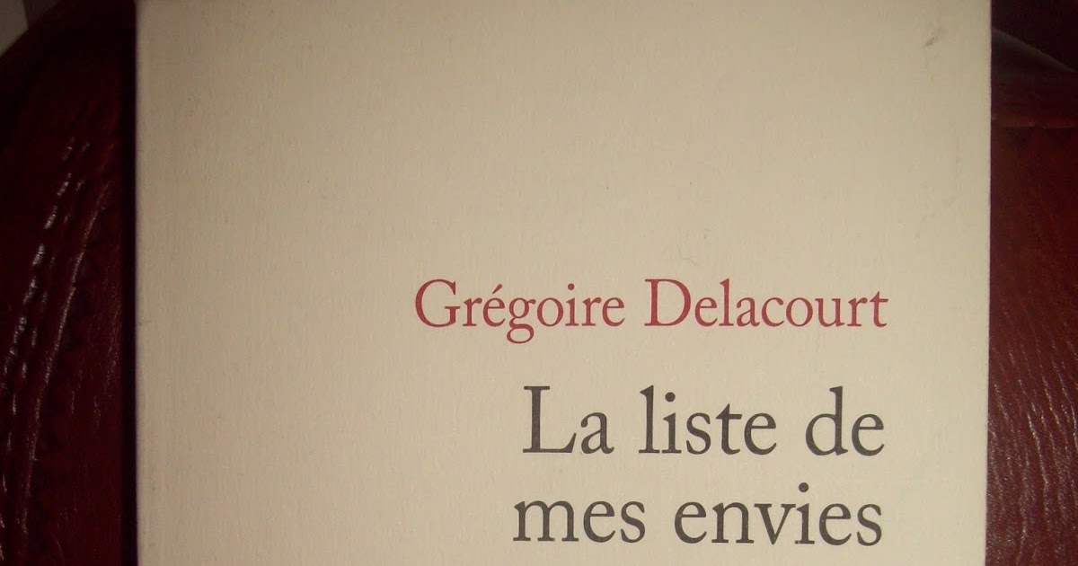 La liste de mes envies de Grégoire Delacourt - Depuis le cadre de ma