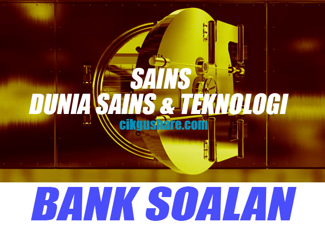 BANK SOALAN SAINS - Cikgu Share