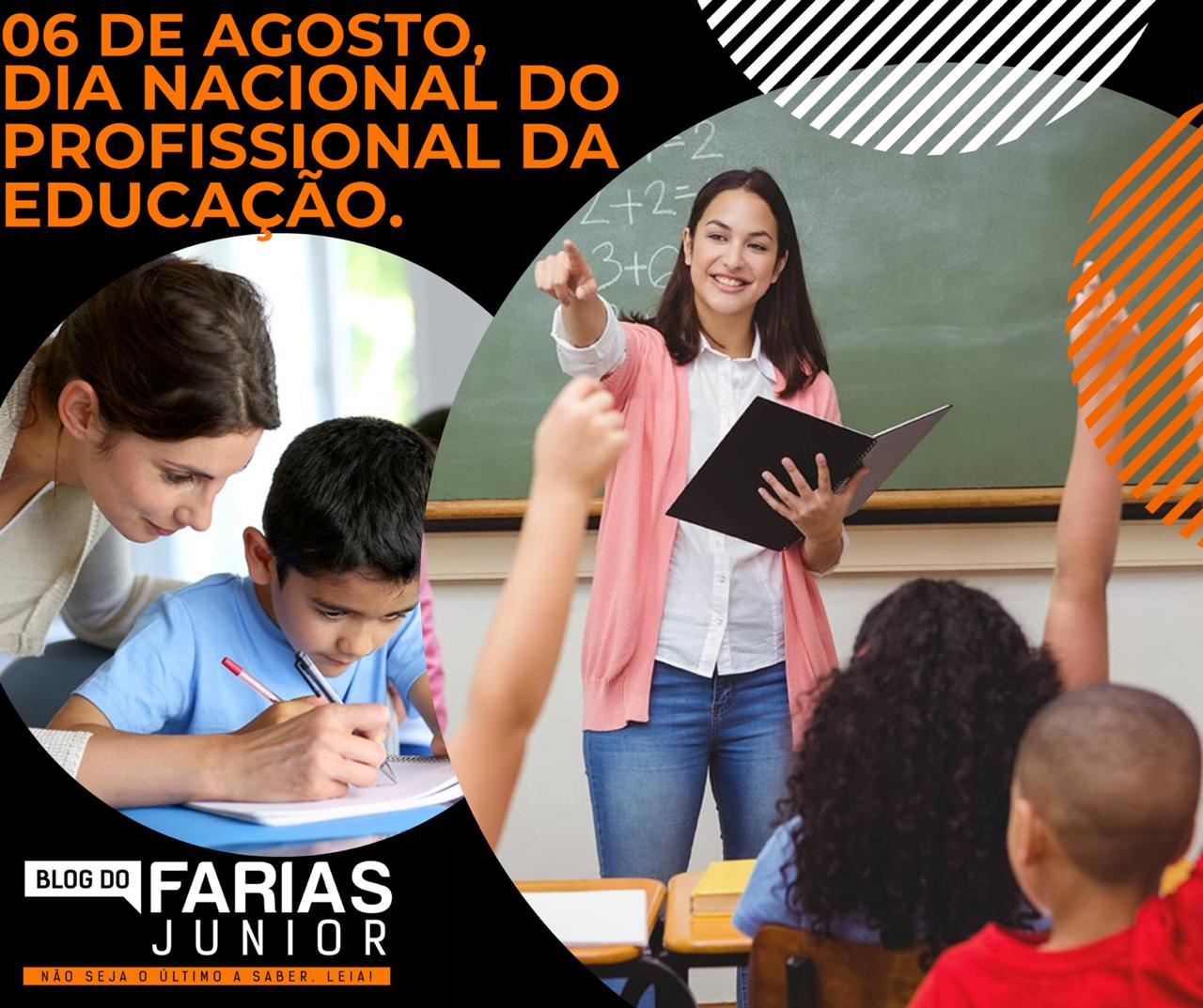 Dia nacional dos profissionais da educação 06 de agosto Blog Do Farias Junior Hoje E Dia Nacional Dos Profissionais De Educacao