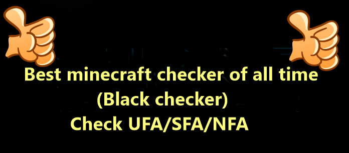 minecraft checker of all time (Black checker) Check UFA/SFA/NFA