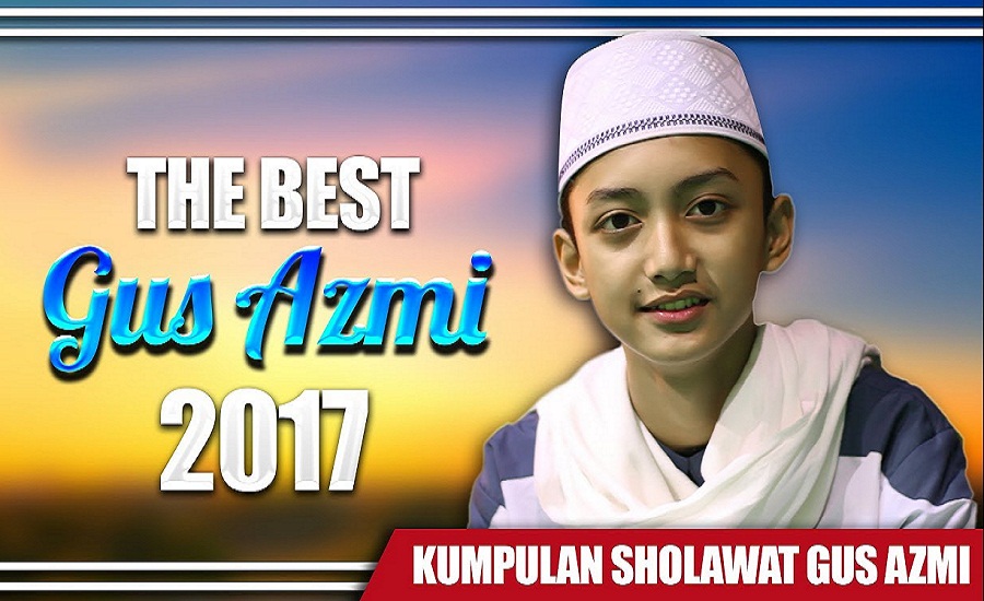 Kumpulan Sholawat Gus Azmi Terbaru Lengkap Mp3 Lama dan