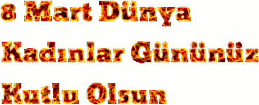 8 Mart Dünya Kadınlar Gününüz Kutlu Olsun