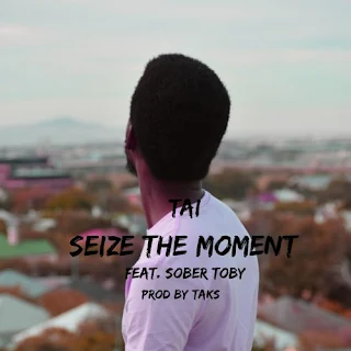  Tai - Sieze The Moment (feat. Sober Toby)