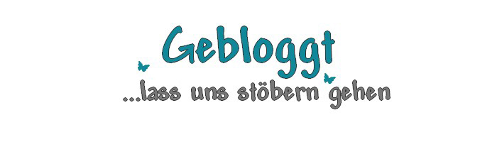 Gebloggt - lass uns stöbern gehen Gebloggt - lass uns stöbern gehen