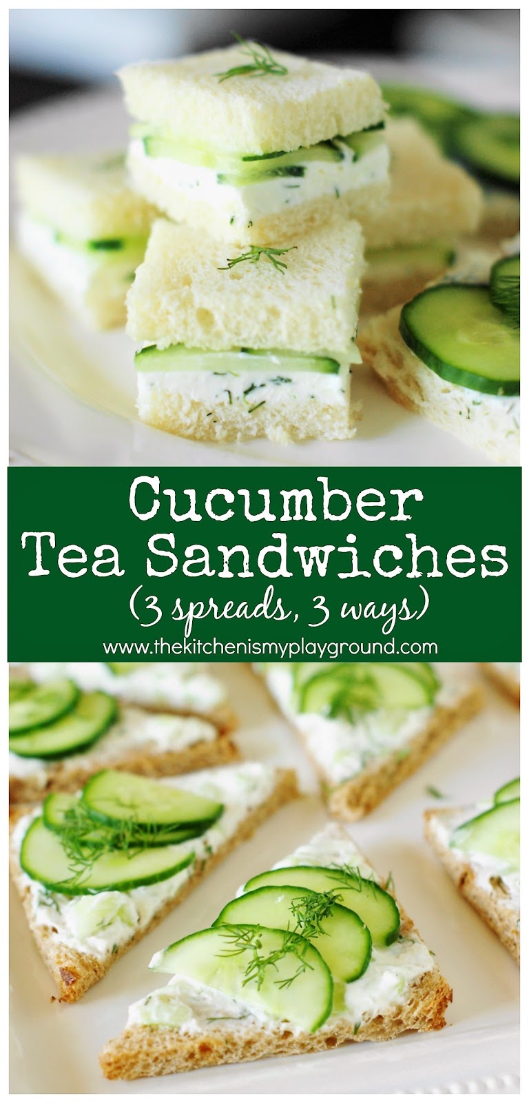 Cucumber Tea Sandwiches ~ 3 Spreads & 3 Ways | The Kitchen is My Playground