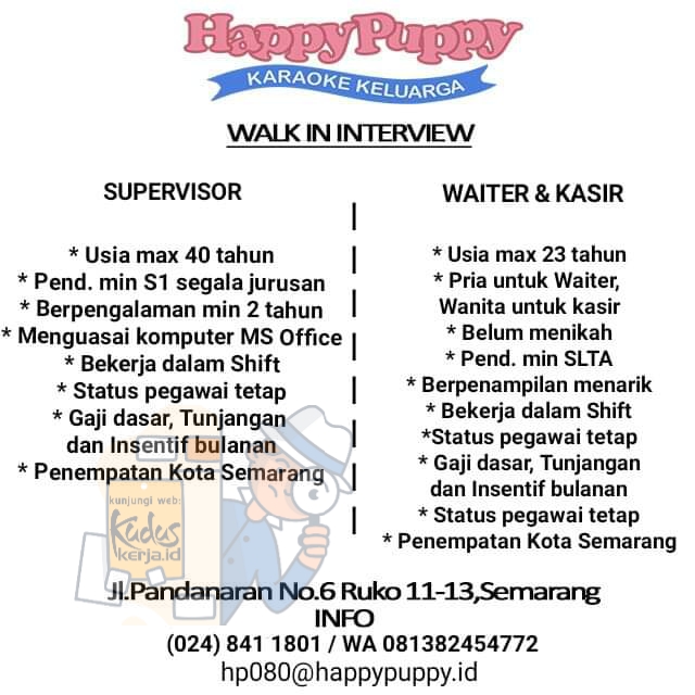 Web penyedia informasi lowongan kerja terupdate dengan tingkat keakuratan 99% hanya di KUDUSKERJA.ID kami tidak mempunyai akun sosial media selain web ini. Lowongan Kerja Kudus Kerja Lowongan Kerja Semarang Loker Semarang Happy Puppy adalah Pelopor Karaoke Keluarga di Indonesia yang berada di semarang akan mengadakan Recruitmen sebagai Supervisor, Waiter & Kasir, informasi lowongan kerja selengkapnya dapat lihat pada gambar dibawah ini Web penyedia informasi lowongan kerja terupdate dengan tingkat keakuratan 99% hanya di KUDUSKERJA.ID kami tidak mempunyai akun sosial media selain web ini. Lowongan Kerja Kudus Kerja Lowongan Kerja Semarang Loker Semarang Happy Puppy adalah Pelopor Karaoke Keluarga di Indonesia yang berada di semarang akan mengadakan Recruitmen sebagai Supervisor, Waiter & Kasir, informasi lowongan kerja selengkapnya dapat lihat pada gambar dibawah ini