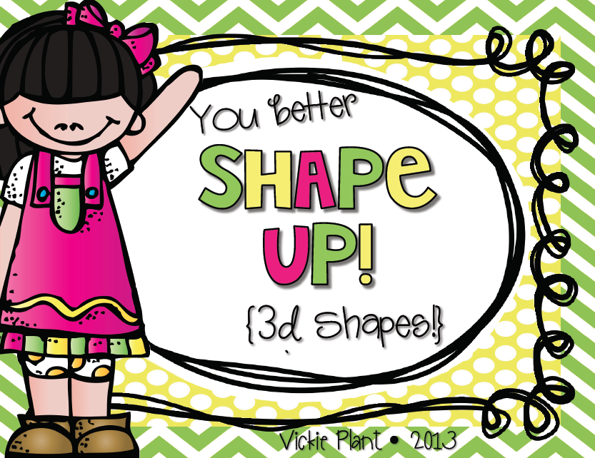 https://www.teacherspayteachers.com/Product/You-Better-Shape-Up-3D-Shapes-1005348