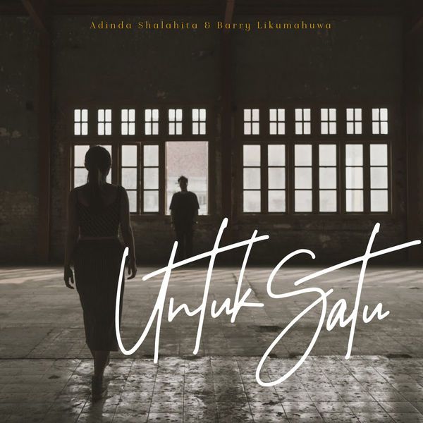 Adinda Shalahita & Barry Likumahuwa - Untuk Satu