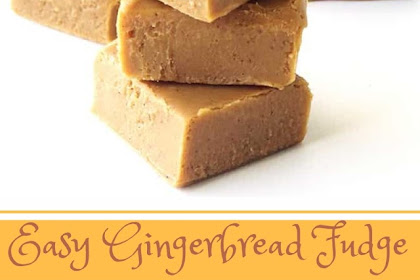 Easy Gingerbread Fudge 