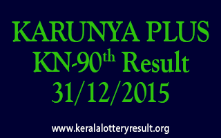 KARUNYA PLUS KN 90 Lottery Result 31-12-2015