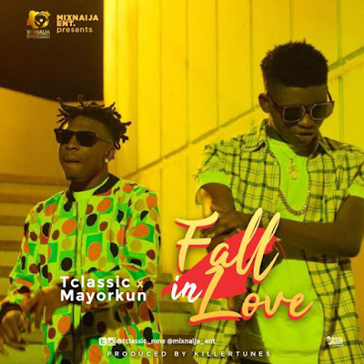 [Music + Video] T Classic Ft. Mayorkun – Fall In Love (Prod By Killertunes)