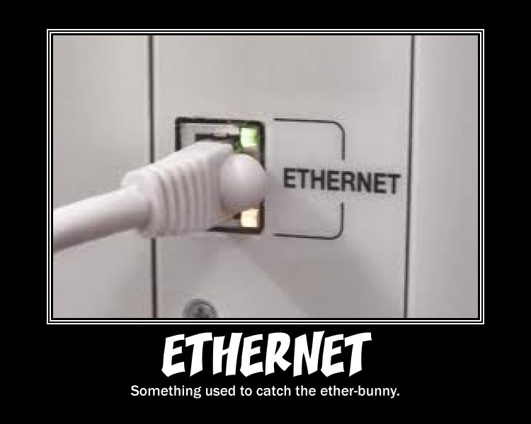 http://4.bp.blogspot.com/-B84MNxsmVSY/ThwyxFzf-oI/AAAAAAAAFYY/XAJhWZKBIfg/s1600/ethernet+ether+bunny+easter+computers+humor+jokes+funny+geeks+nerds+motivational+posters.jpg