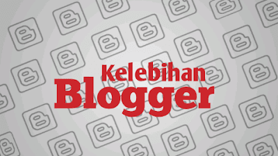 8 Kelebihan Blogger yang Belum Banyak Pemula Ketahui 8 Kelebihan Blogger yang Belum Banyak Pemula Ketahui