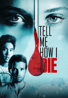 Poster de la pelicula Tell Me How I Die Tell Me How I Die