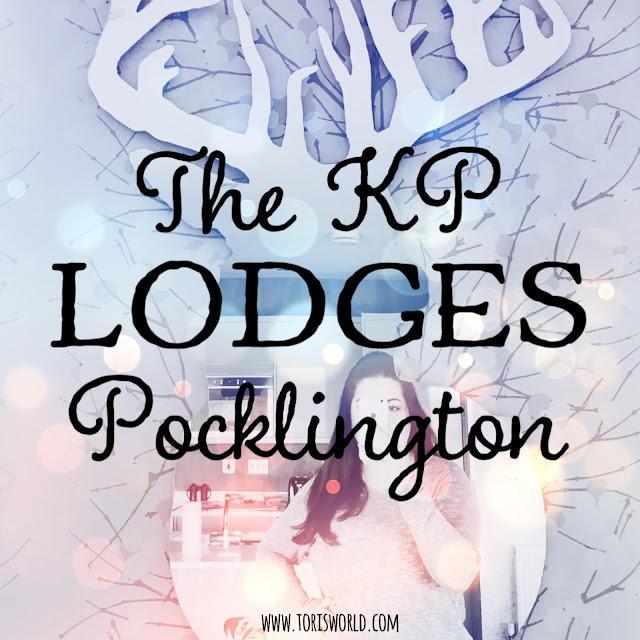 Tori's World The KP Lodges Pocklington