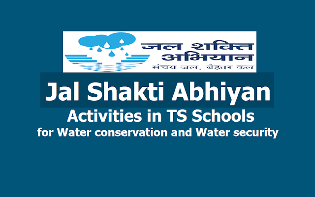 Jal Shakti Abhiyan Activities in TS Schools 2019 for Water conservation and Water security Jal Shakti Abhiyan Activities in TS Schools 2019 for Water conservation and Water security