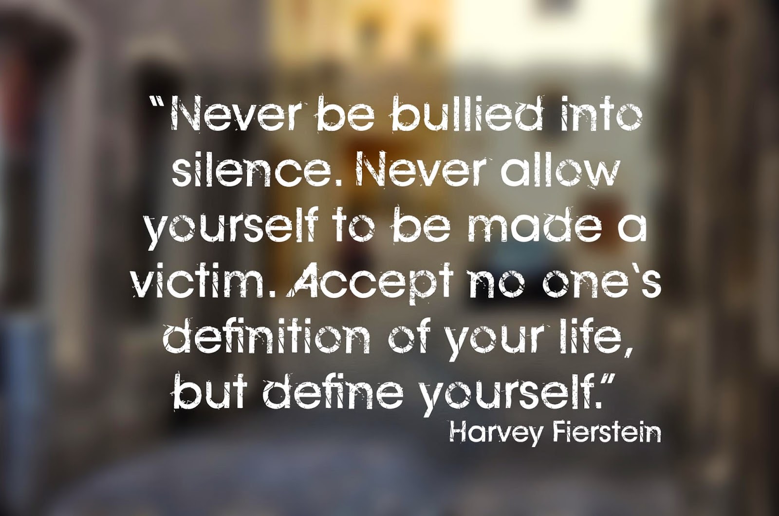 never be bullied into silence never allow yourself to be made a
