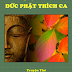 CUỘC ĐỜI ĐỨC PHẬT THÍCH CA - Truyện Thơ
