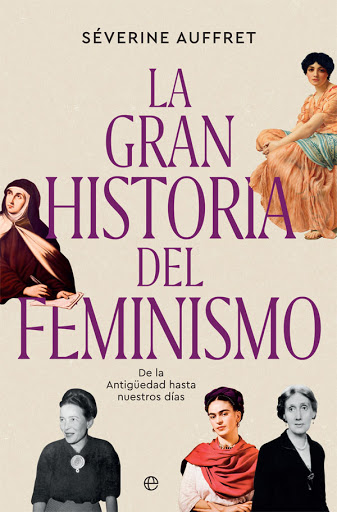 LA GRAN HISTORIA DEL FEMINISMO - Séverine Auffret - Editorial  La esfera de los libros