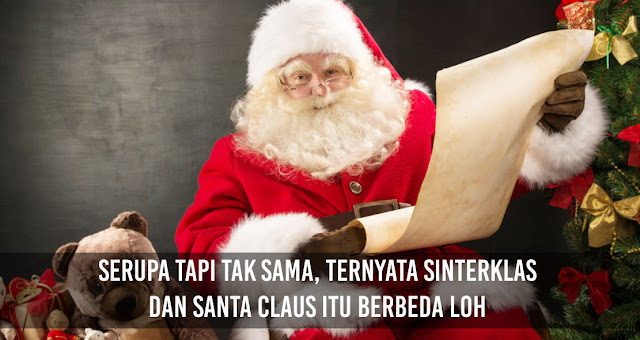 Serupa Tapi Tak Sama, Ternyata Sinterklas dan Santa Claus itu berbeda loh