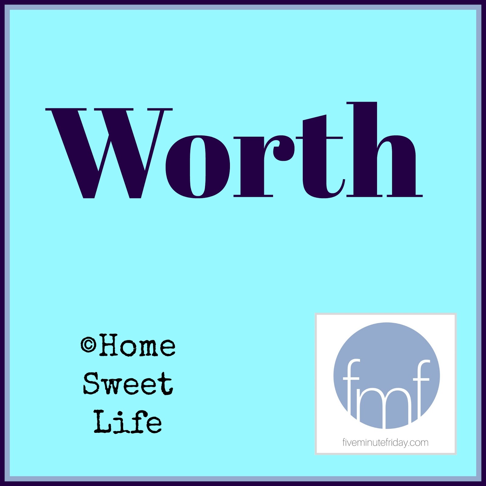 Home Sweet Life: Worth