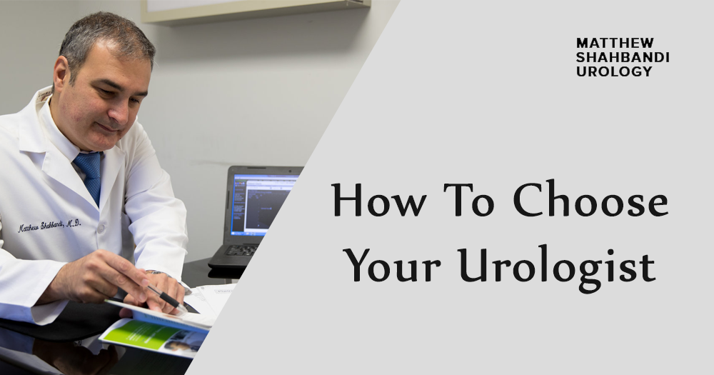 Matthew Shahbandi Urology New Jersey How to choose your urologist