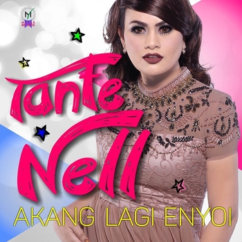 Tante Nell - Akang Lagi Enyoi