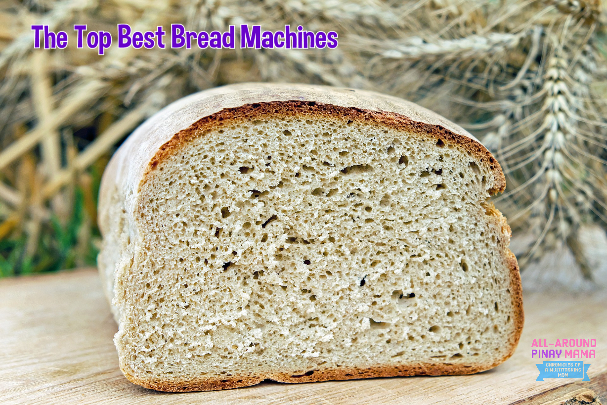 The Top Best Bread Machines AllAround Pinay Mama