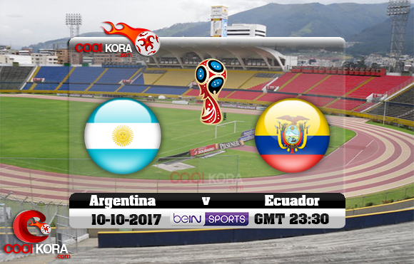 مشاهدة مباراة الإكوادور والأرجنتين اليوم 10-10-2017 تصفيات كأس العالم مشاهدة مباراة الإكوادور والأرجنتين اليوم 10-10-2017 تصفيات كأس العالم