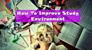 How To Improve Study Environment How To Improve Study Environment