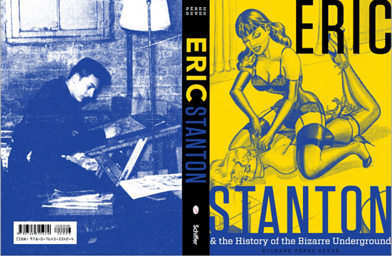 Eric Stanton & the History of the Bizarre Underground by Richard Pérez Seves