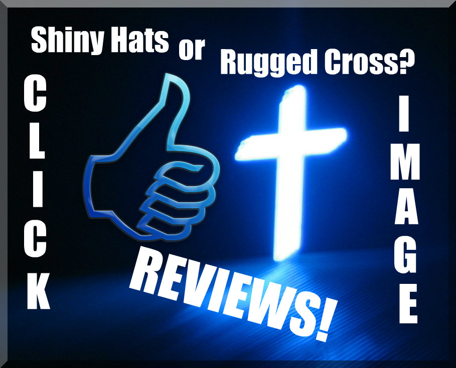 Shiny Hats or Rugged Cross?