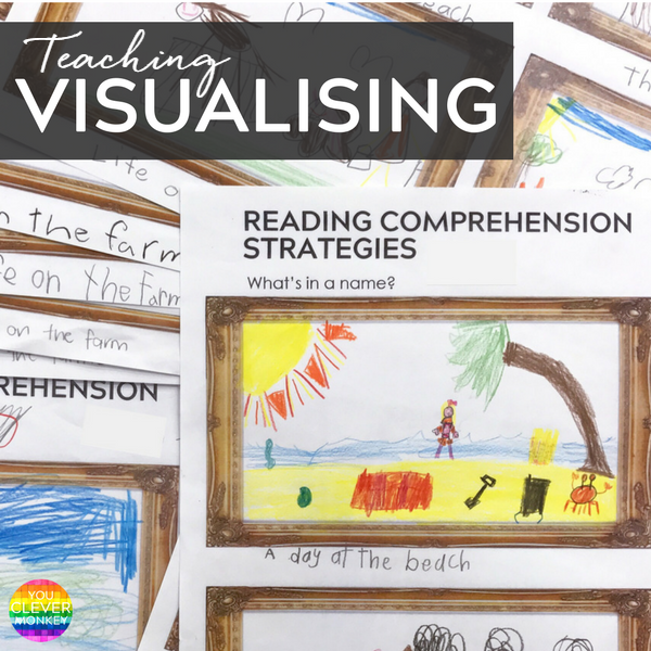 Teaching Reading Comprehension Strategies - Visualising. Printables and whole class teaching ideas | you clever monkey