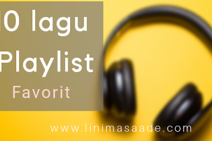 10 Lagu yang ada Di Playlist day 19 