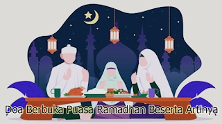 Doa Berbuka Puasa Ramadhan Beserta Artinya