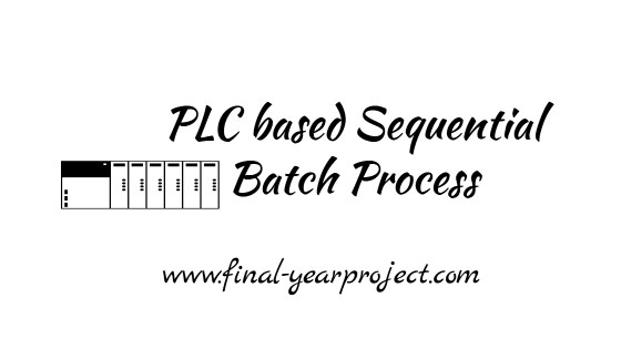 PLC based Sequential Batch Process