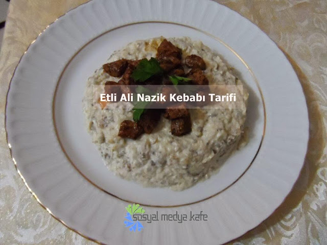 Etli Ali Nazik Kebabı Tarifi