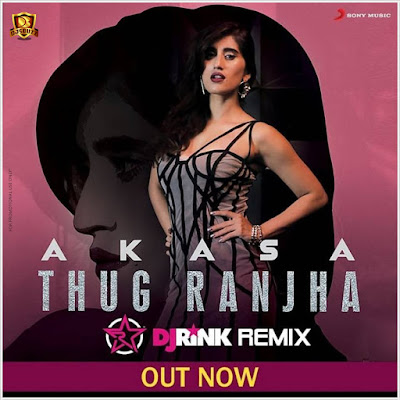 Thug Ranjha – DJ RINK (Official Remix)