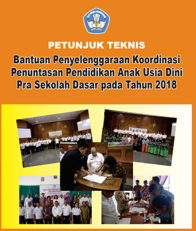 ingin memperlihatkan informasi mengenai proteksi yg di keluarkan oleh Kemendikbud dan Dirjen Juknis Bantuan Penyelenggaraan Koordinasi Penuntasan PAUD Pra SD Tahun 2018