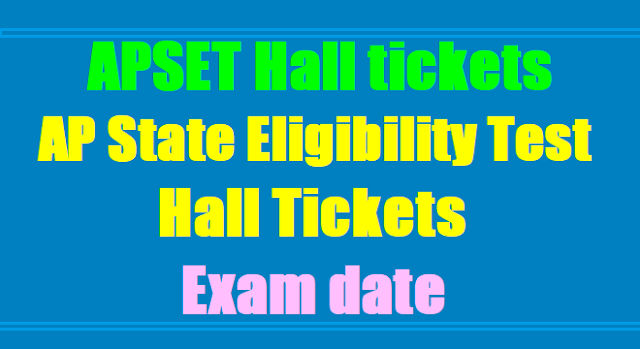 APSET 2017 Hall tickets, AP State Eligibility Test 2017 Hall Tickets APSET 2017 Hall tickets, AP State Eligibility Test 2017 Hall Tickets,Exam date