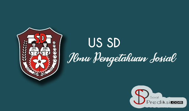 √ 50 Latihan Soal dan Kunci Jawaban US IPS SD 2019 (+Pdf) √ 50 Latihan Soal dan Kunci Jawaban US IPS SD 2019 (+Pdf)