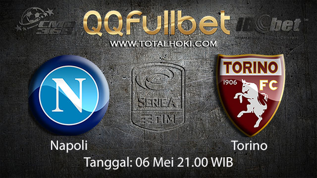 BOLA88 - PREDIKSI TARUHAN BOLA NAPOLI VS TORINO 6 MEI 2018 ( ITALIAN SERIE A )